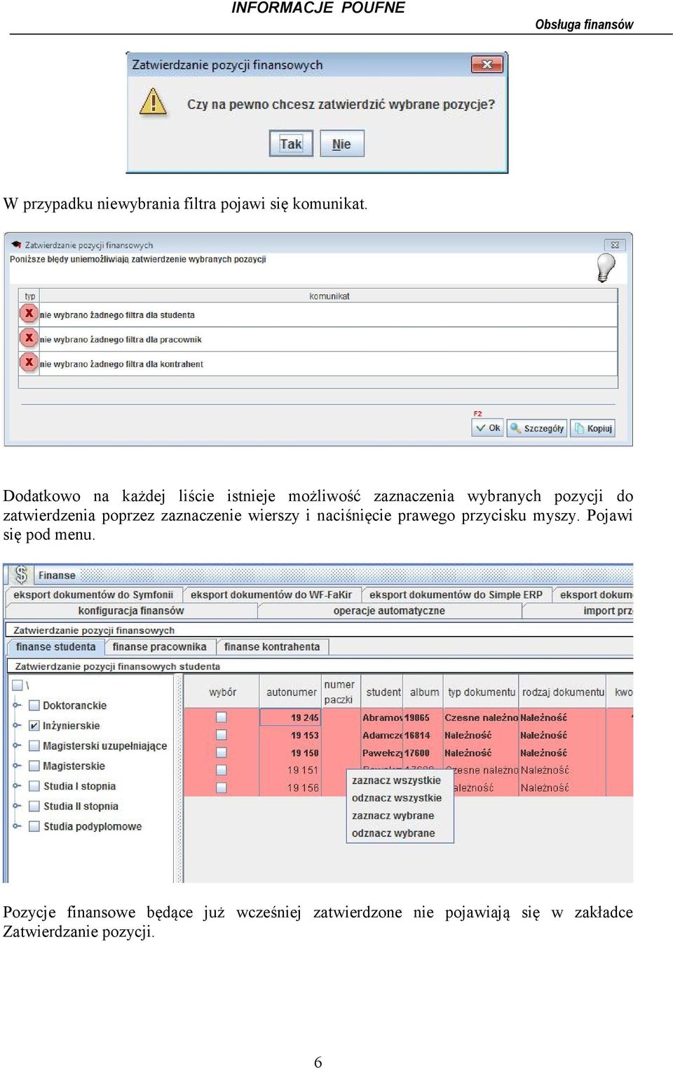 zatwierdzenia poprzez zaznaczenie wierszy i naciśnięcie prawego przycisku myszy.