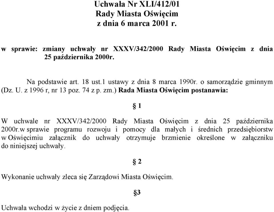 ) Rada Miasta Oświęcim postanawia: 1 W uchwale nr XXXV/342/2000 Rady Miasta Oświęcim z dnia 25 października 2000r.