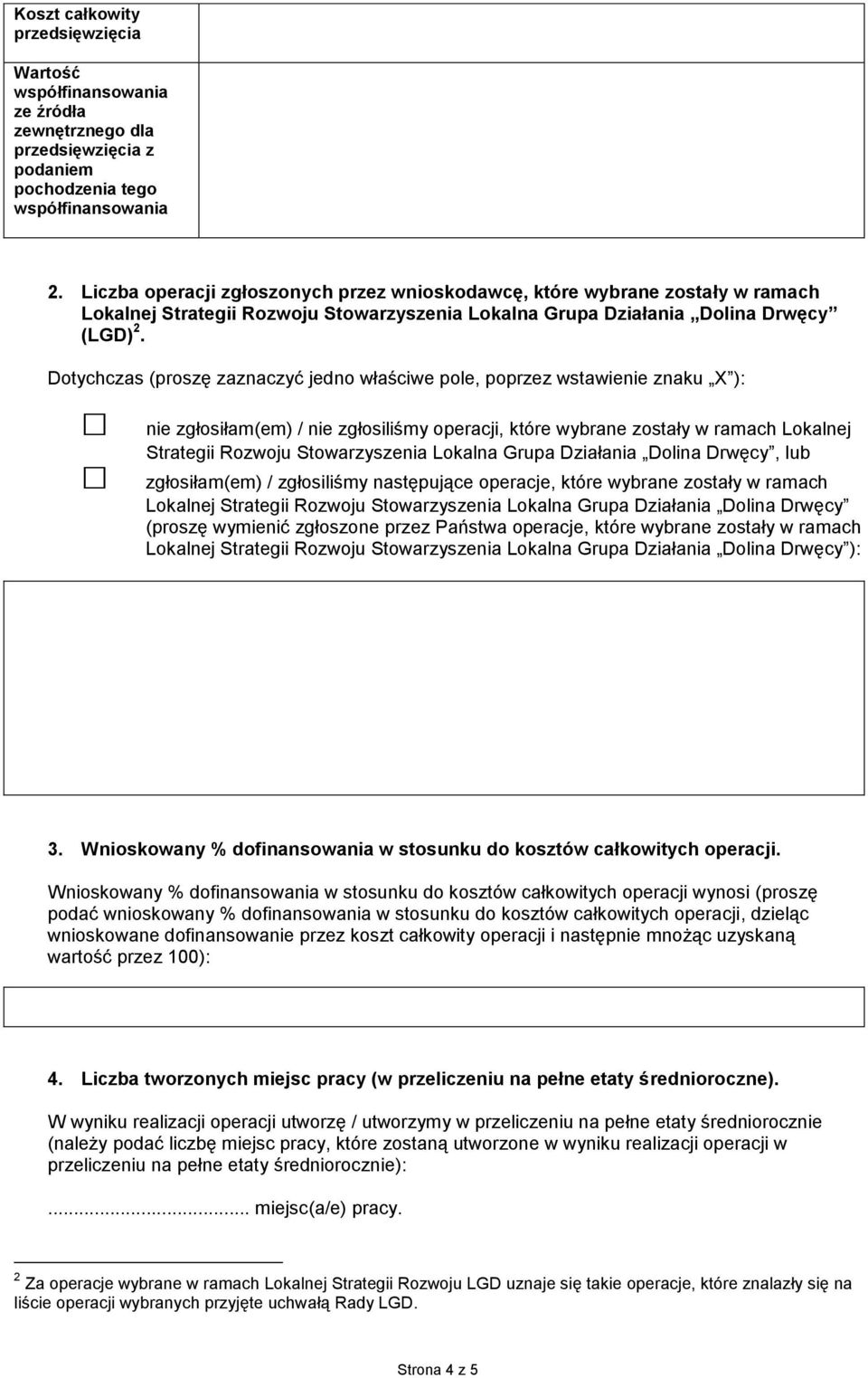 Lokalna Grupa Działania Dolina Drwęcy, lub zgłosiłam(em) / zgłosiliśmy następujące operacje, które wybrane zostały w ramach Lokalnej Strategii Rozwoju Stowarzyszenia Lokalna Grupa Działania Dolina