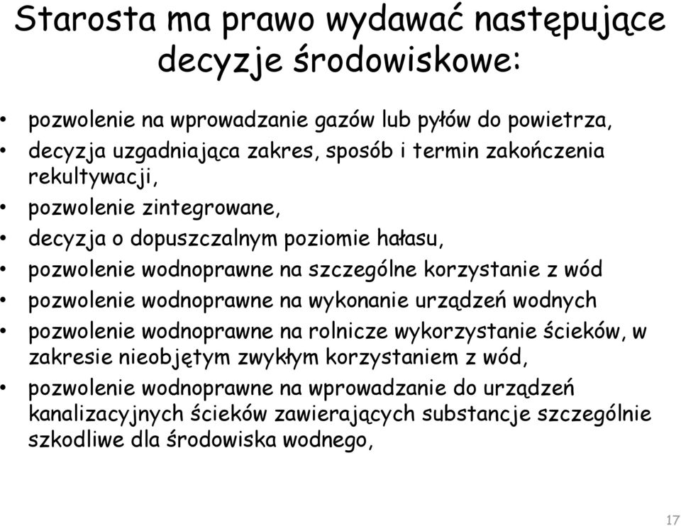 pozwolenie wodnoprawne na wykonanie urządzeń wodnych pozwolenie wodnoprawne na rolnicze wykorzystanie ścieków, w zakresie nieobjętym zwykłym korzystaniem