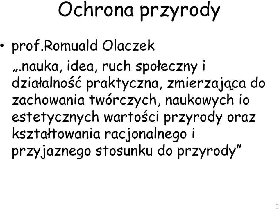 zmierzająca do zachowania twórczych, naukowych io