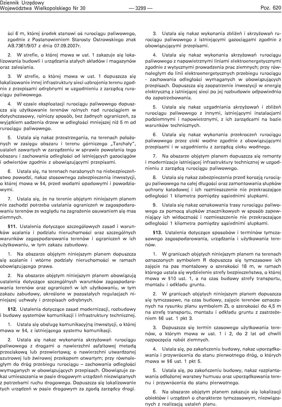 1 dopuszcza siê lokalizowanie innej infrastruktury sieci uzbrojenia terenu zgodnie z przepisami odrêbnymi w uzgodnieniu z zarz¹dc¹ ruroci¹gu paliwowego. 4.