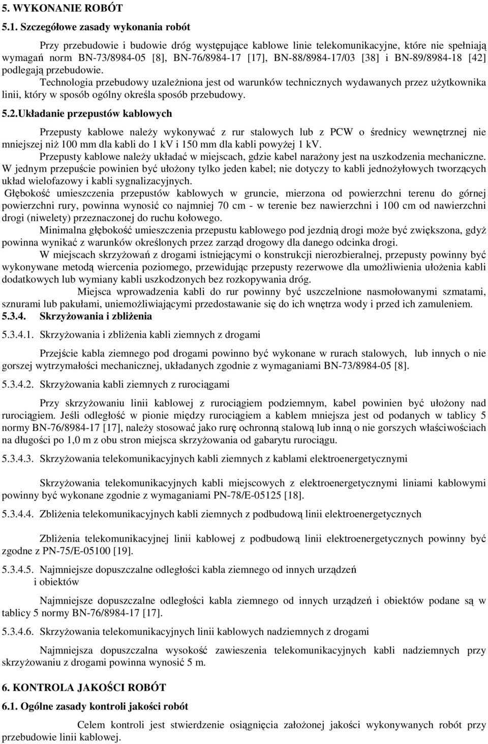 BN-88/8984-17/03 [38] i BN-89/8984-18 [42] podlegają przebudowie.