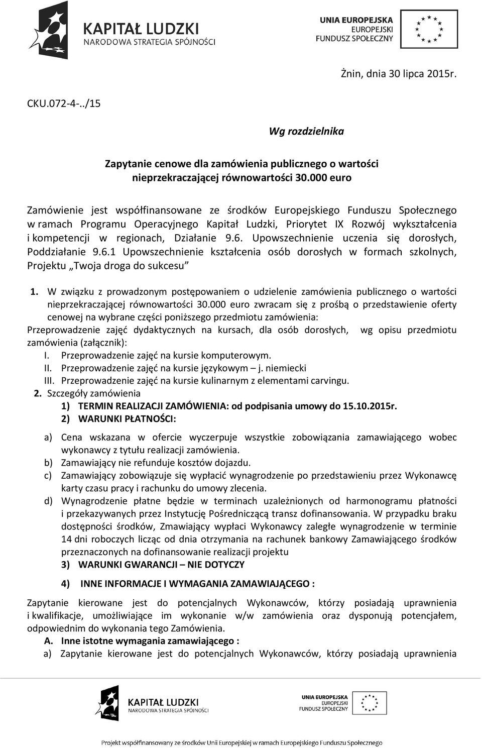 Działanie 9.6. Upowszechnienie uczenia się dorosłych, Poddziałanie 9.6.1 Upowszechnienie kształcenia osób dorosłych w formach szkolnych, Projektu Twoja droga do sukcesu 1.