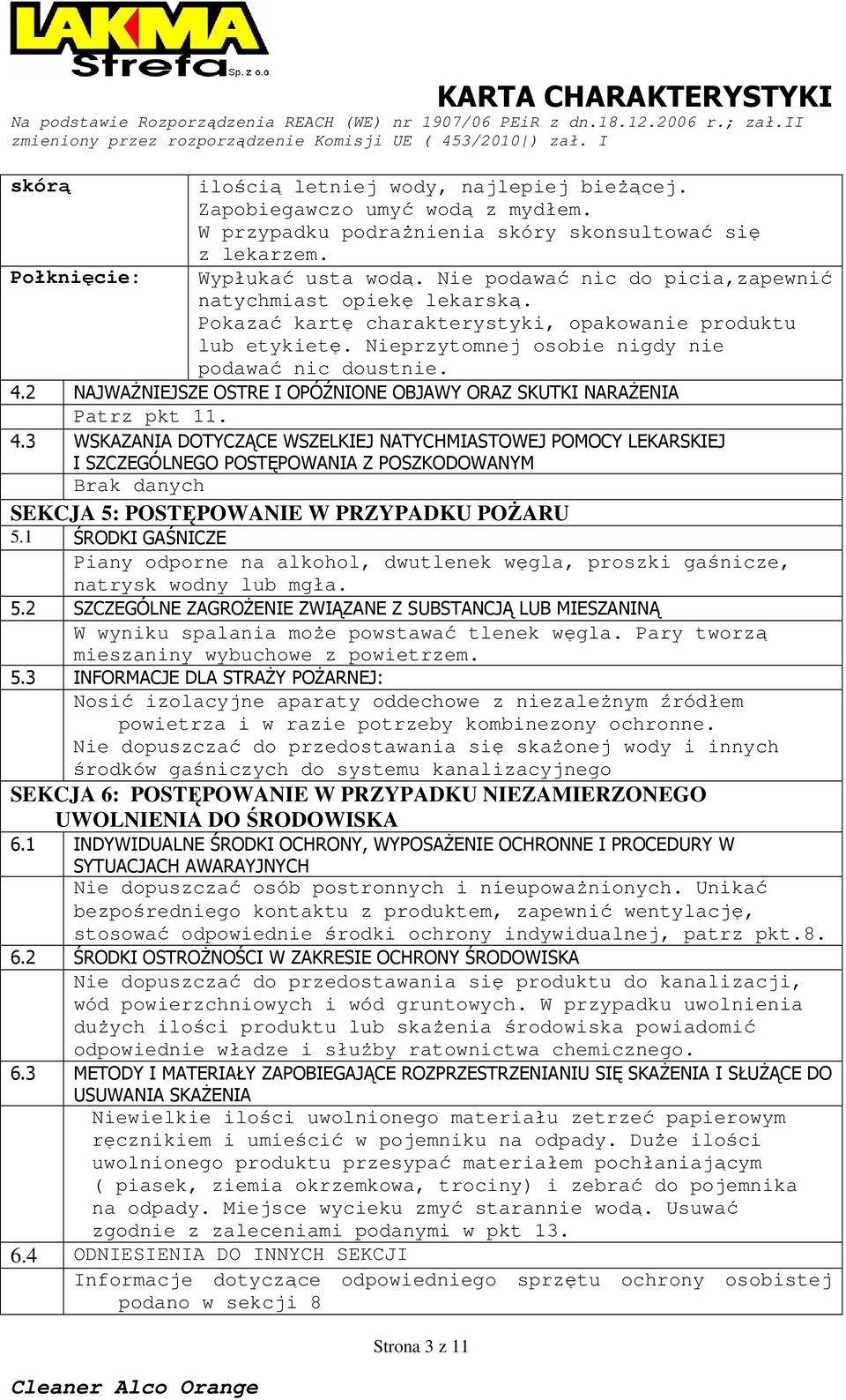 2 NAJWAśNIEJSZE OSTRE I OPÓŹNIONE OBJAWY ORAZ SKUTKI NARAśENIA Patrz pkt 11. 4.