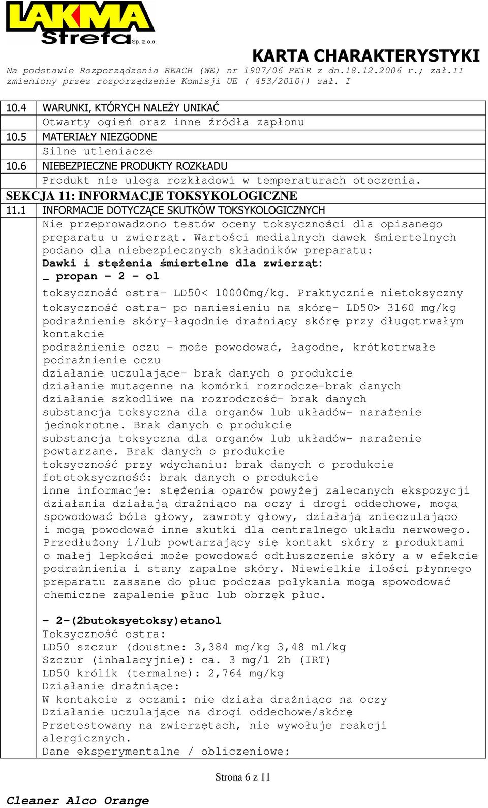 1 INFORMACJE DOTYCZĄCE SKUTKÓW TOKSYKOLOGICZNYCH Nie przeprowadzono testów oceny toksyczności dla opisanego preparatu u zwierząt.