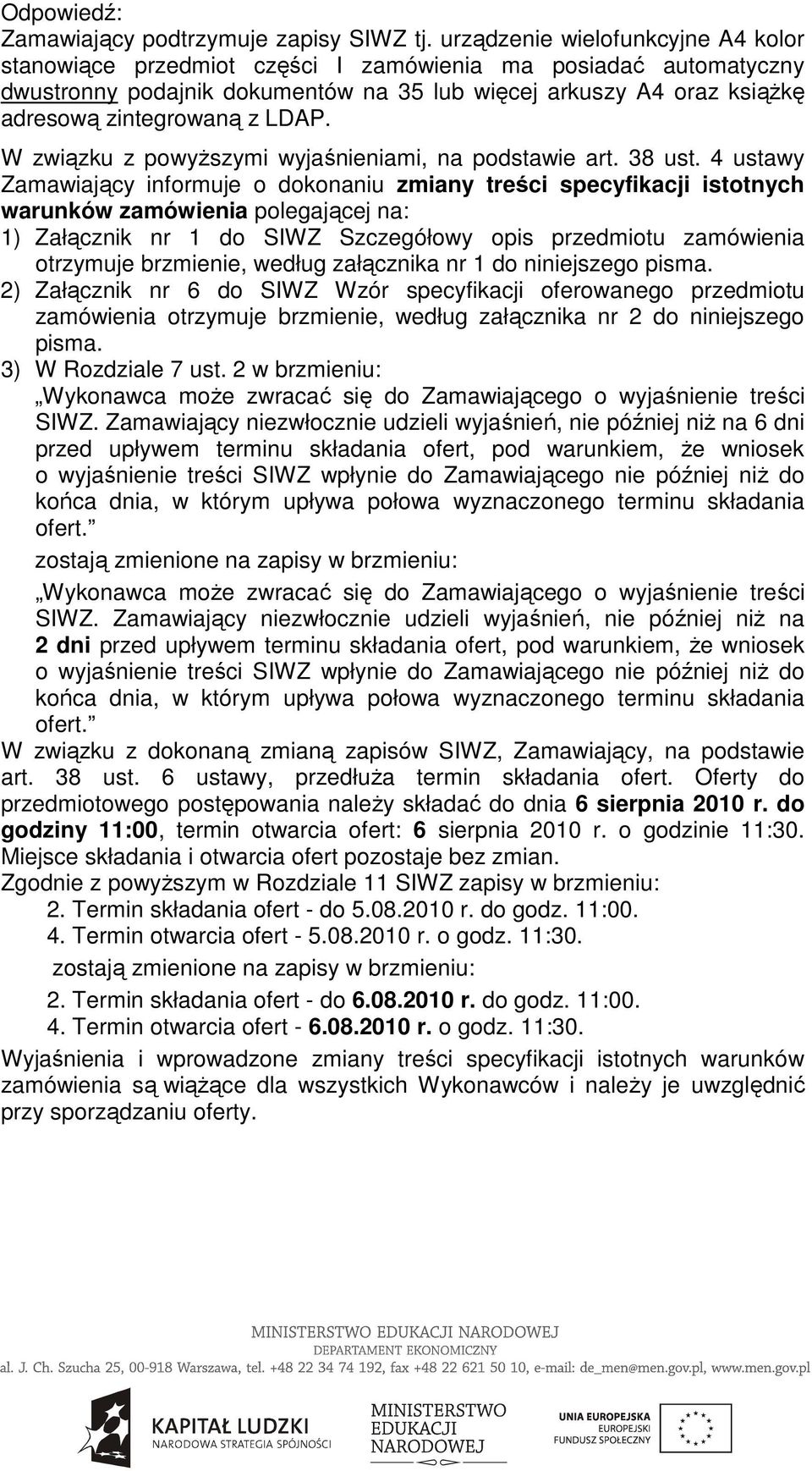 LDAP. W związku z powyŝszymi wyjaśnieniami, na podstawie art. 38 ust.