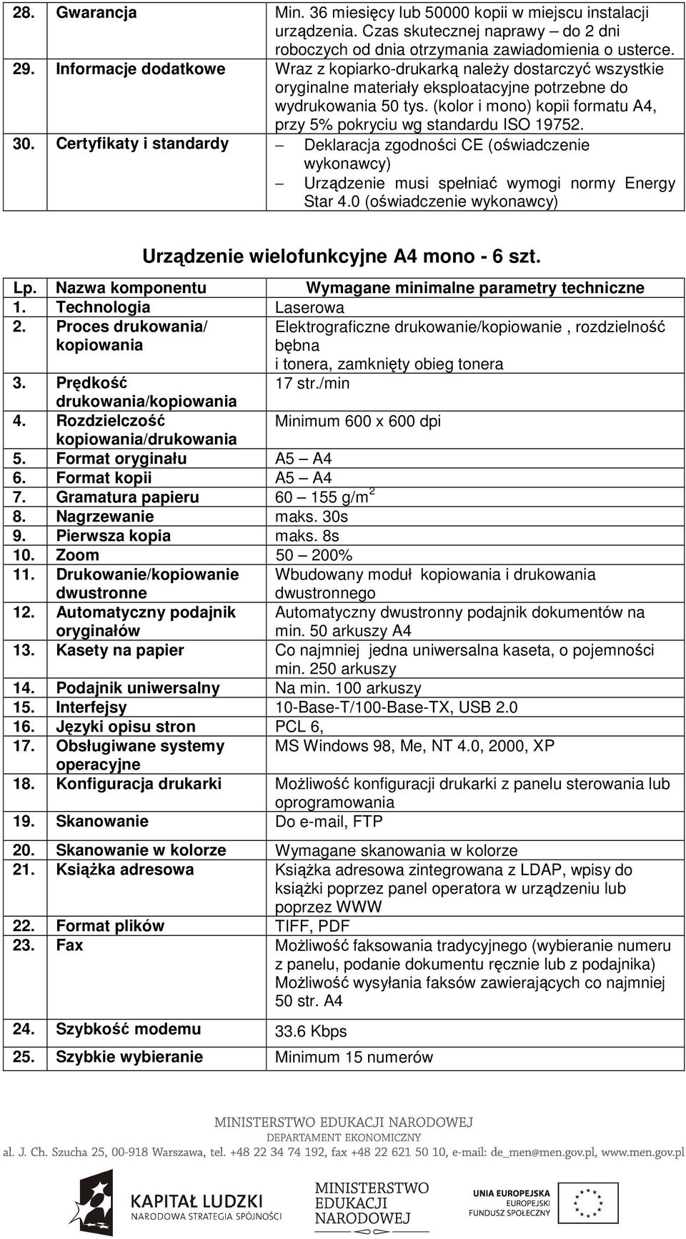 (kolor i mono) kopii formatu A4, przy 5% pokryciu wg standardu ISO 19752. 30.