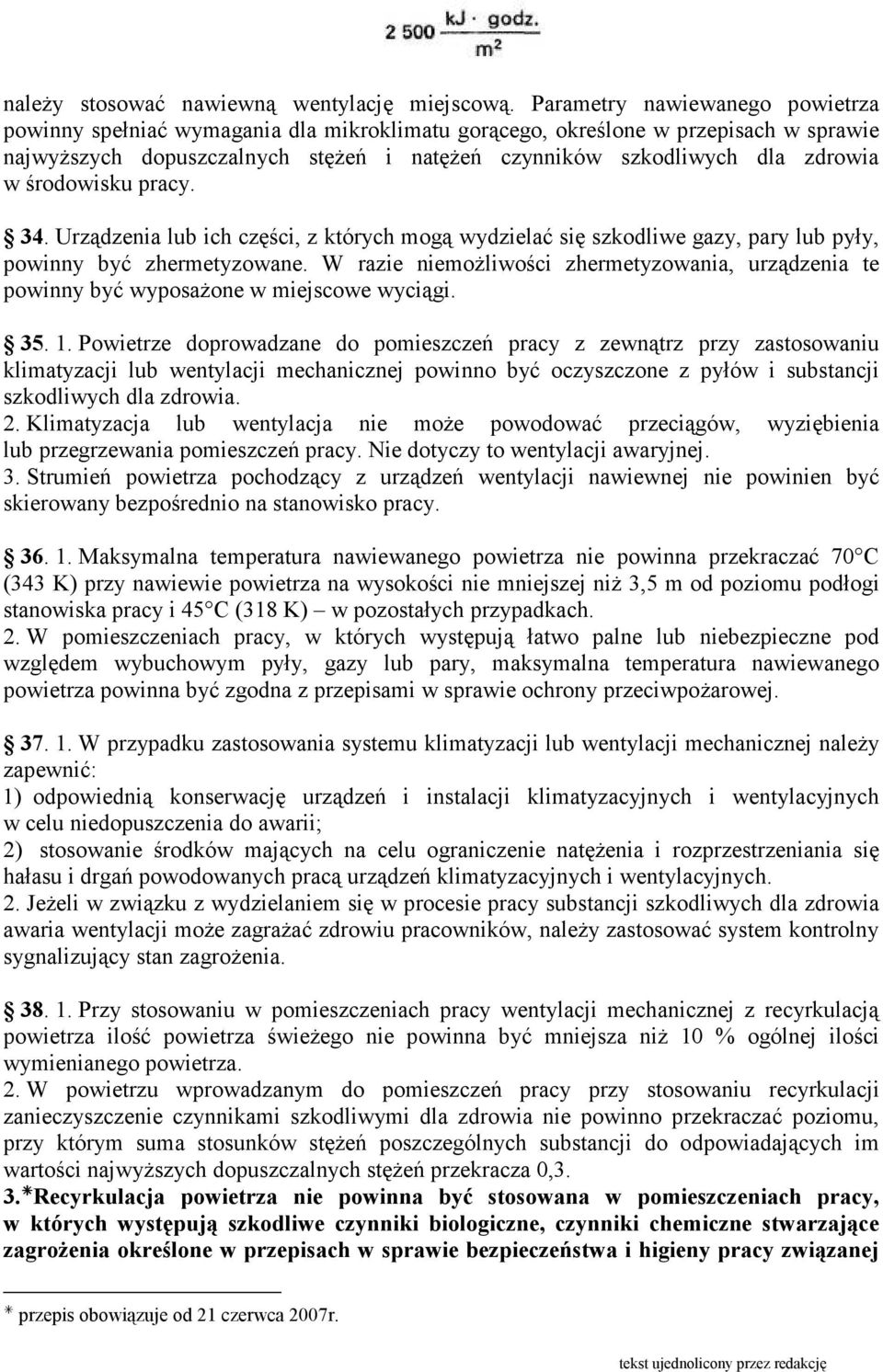 środowisku pracy. 34. Urządzenia lub ich części, z których mogą wydzielać się szkodliwe gazy, pary lub pyły, powinny być zhermetyzowane.