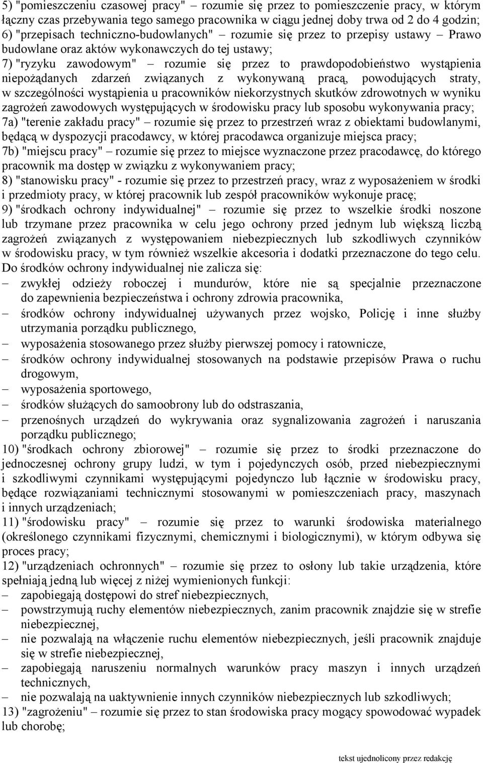 niepoŝądanych zdarzeń związanych z wykonywaną pracą, powodujących straty, w szczególności wystąpienia u pracowników niekorzystnych skutków zdrowotnych w wyniku zagroŝeń zawodowych występujących w