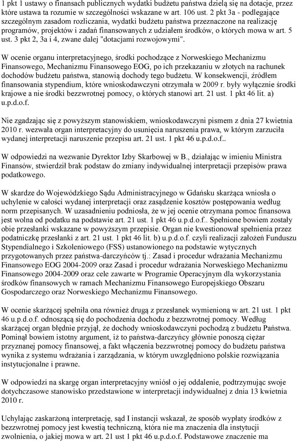 3 pkt 2, 3a i 4, zwane dalej "dotacjami rozwojowymi".