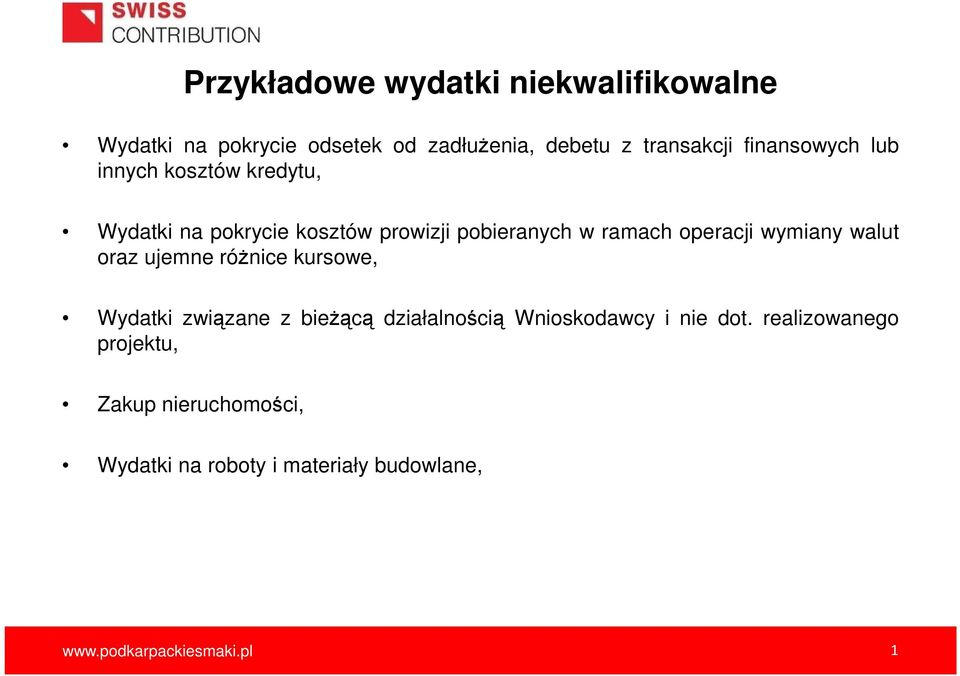 wymiany walut oraz ujemne róŝnice kursowe, Wydatki związane z bieŝącą działalnością Wnioskodawcy i nie dot.