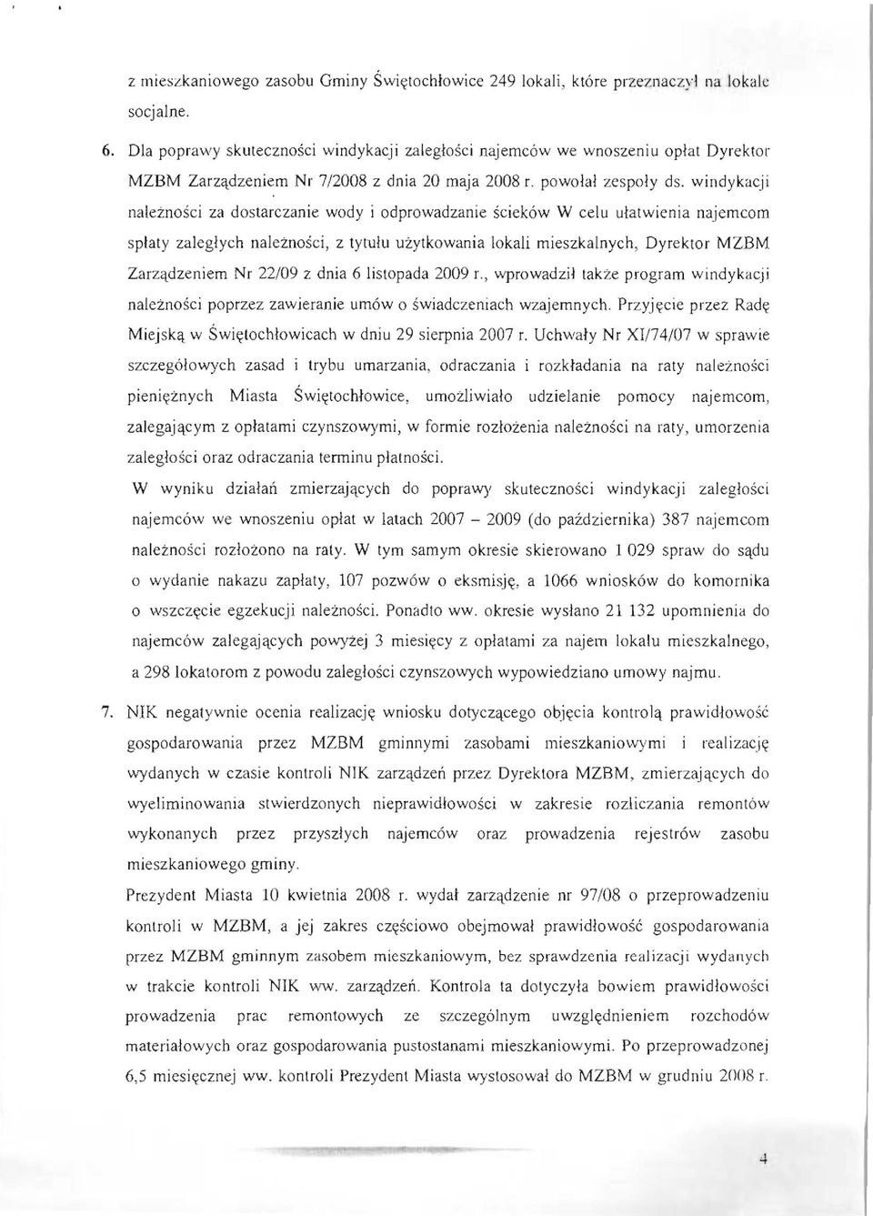 windykacji naleznosci za dostarczanie wody i odprowadzanie sciekow W celu ulatwienia najemcom splaty zaleglych naleznosci, z tytulu uzytkowania lokali mieszkalnych, Dyrektor MZBM Zarz<\.