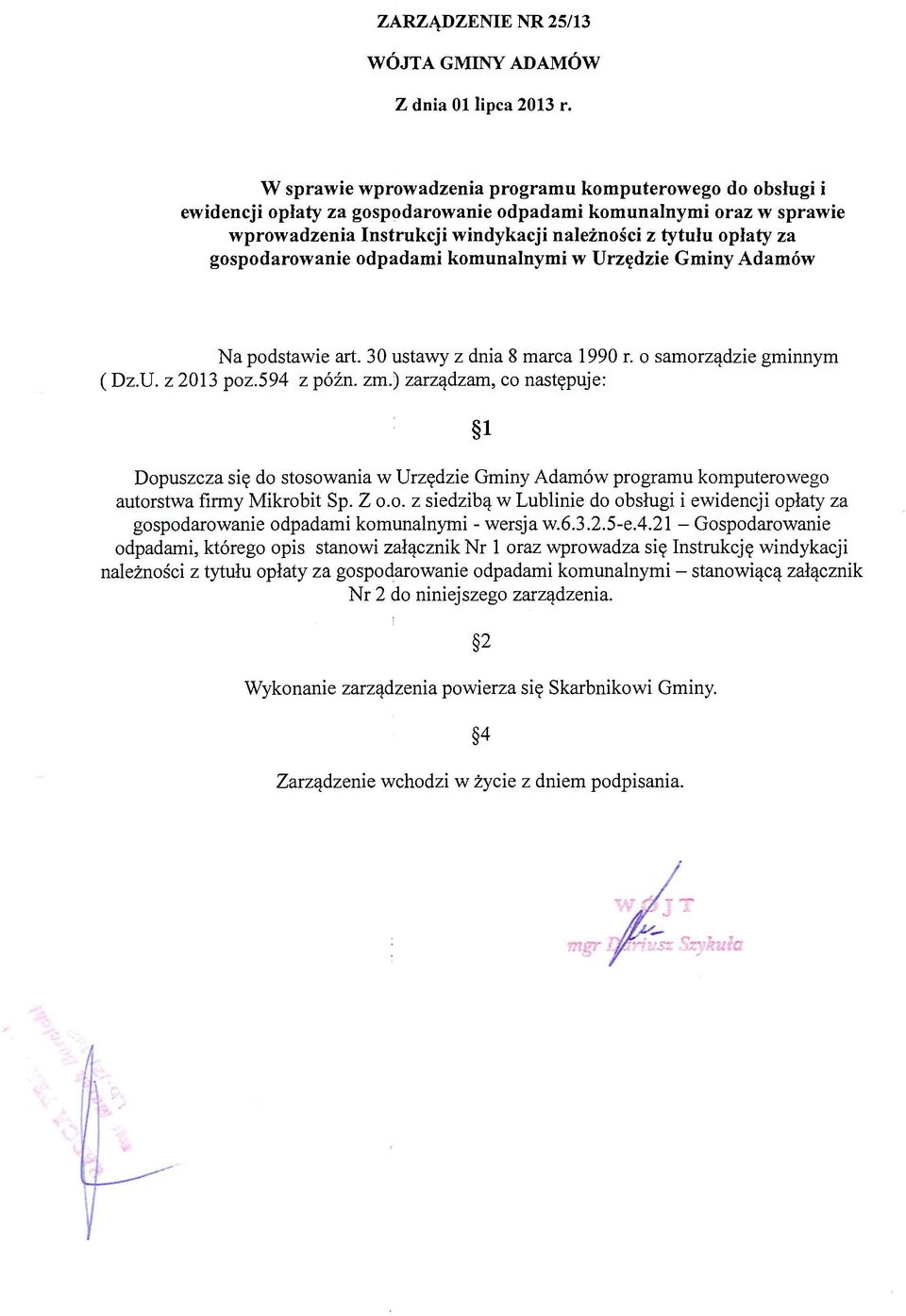 gospodarowanie odpadami komunalnymi w Urzędzie Gminy Adamów Na podstawie art. 30 ustawy z dnia 8 marca 1990 r. o samorządzie gminnym ( Dz.U. z 2013 poz.594 z późn. zm.