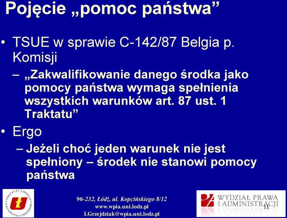 spełnienia wszystkich warunków art. 87 ust.