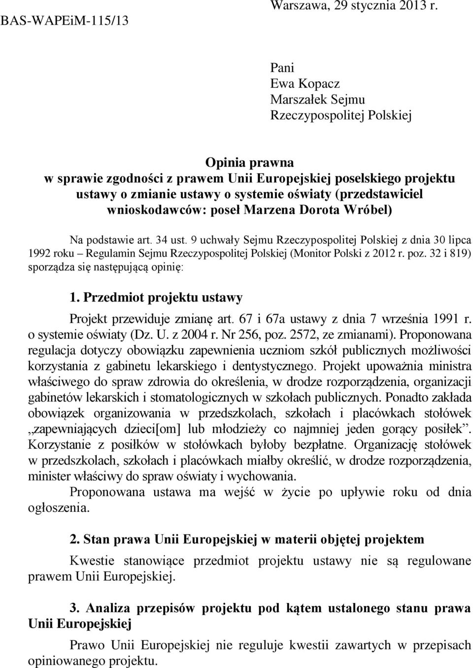 wnioskodawców: pose Marzena Dorota Wróbel) Na podstawie art. 34 ust.