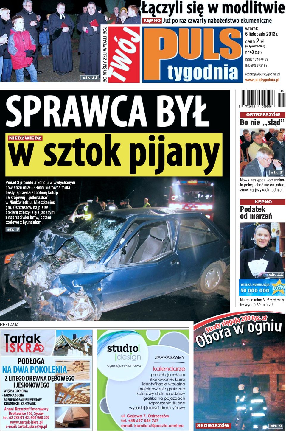 2 Nowy zastêpca komendanta policji, choæ nie on jeden, znów na jêzykach radnych Ponad 3 promile alkoholu w wydychanym powietrzu mia³ 58-letni kierowca forda fiesty,