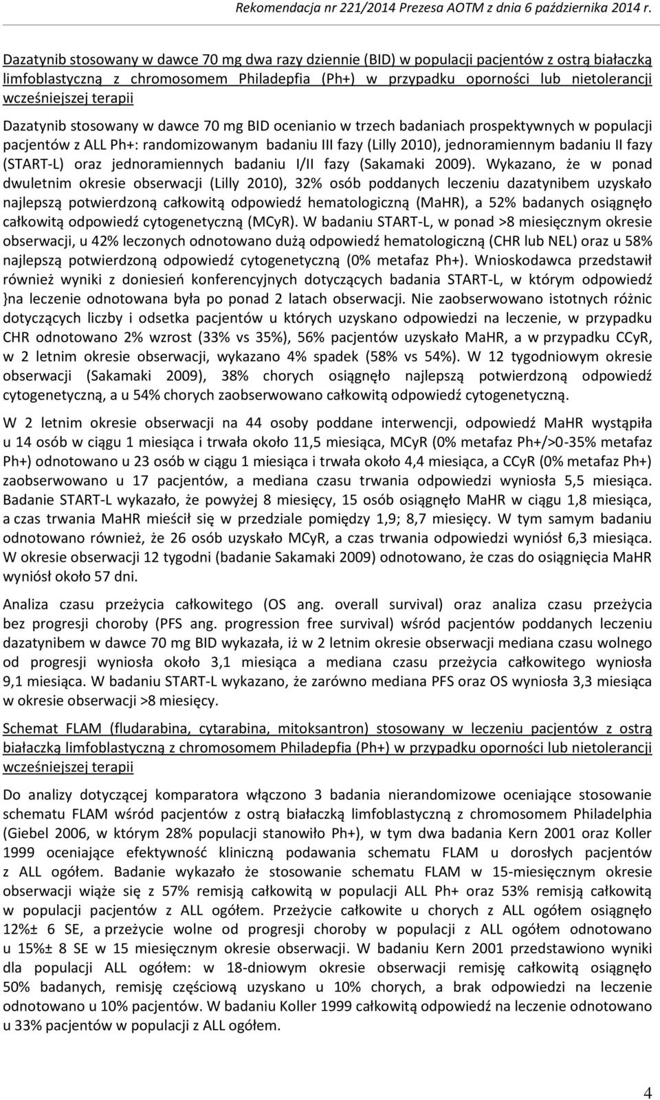 jednoramiennych badaniu I/II fazy (Sakamaki 2009).