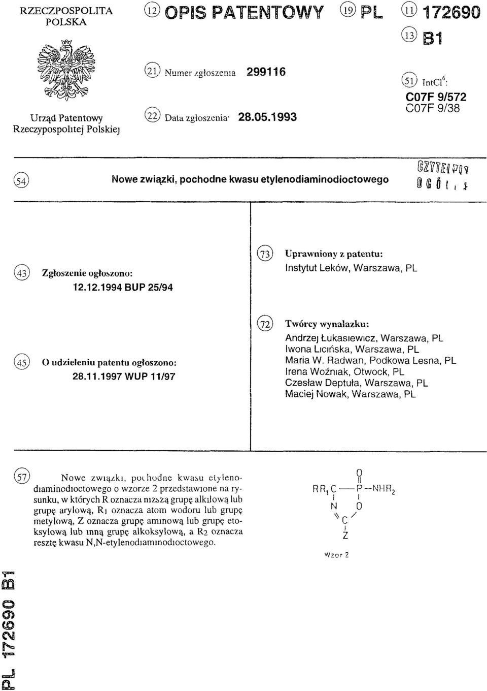 12.1994 BUP 25/94 (73) Uprawniony z patentu: Instytut Leków, W arszaw a, PL (45) O udzieleniu patentu ogłoszono: 28.11.