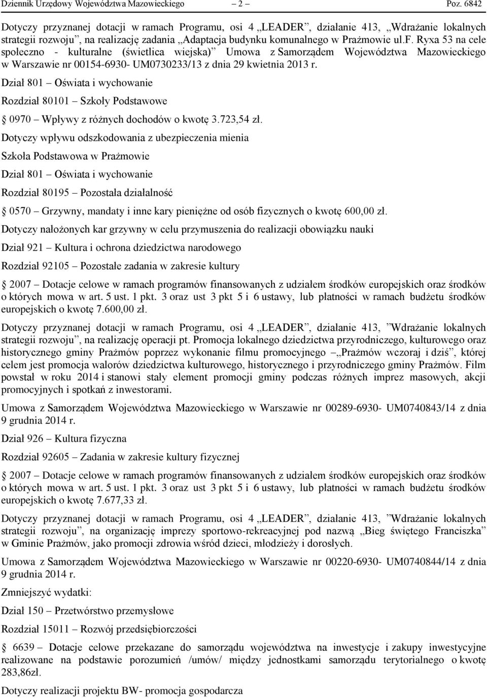 Ryxa 53 na cele społeczno - kulturalne (świetlica wiejska) Umowa z Samorządem Województwa Mazowieckiego w Warszawie nr 00154-6930- UM0730233/13 z dnia 29 kwietnia 2013 r.