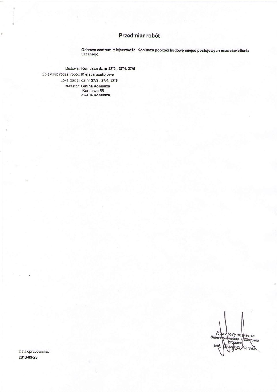 Budolva: Koniusza dz or713,71, 5 ' Obiekl lub rodzaj rob6t; iqsca