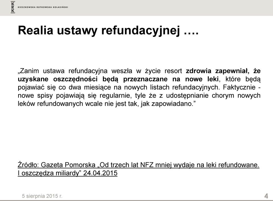 które będą pojawiać się co dwa miesiące na nowych listach refundacyjnych.