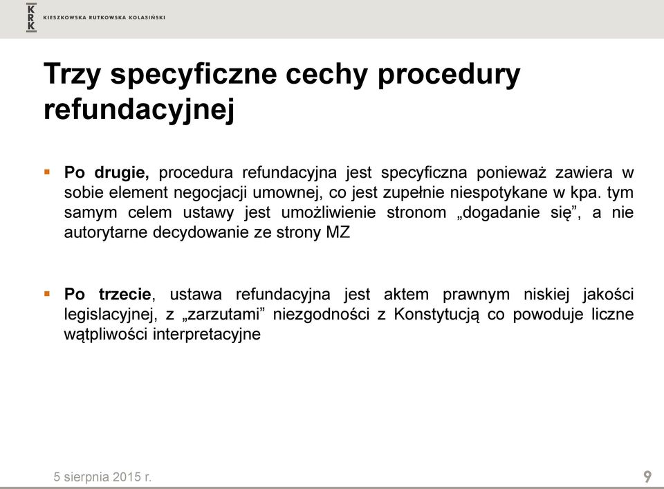tym samym celem ustawy jest umożliwienie stronom dogadanie się, a nie autorytarne decydowanie ze strony MZ Po trzecie,