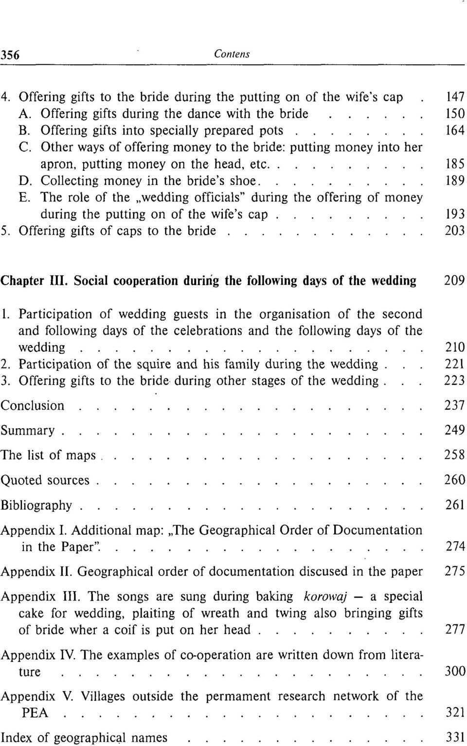 The role of the wedding officials" during the offering of money during the putting on of the wife's cap 193 5. Offering gifts of caps to the bride 203 Chapter III.