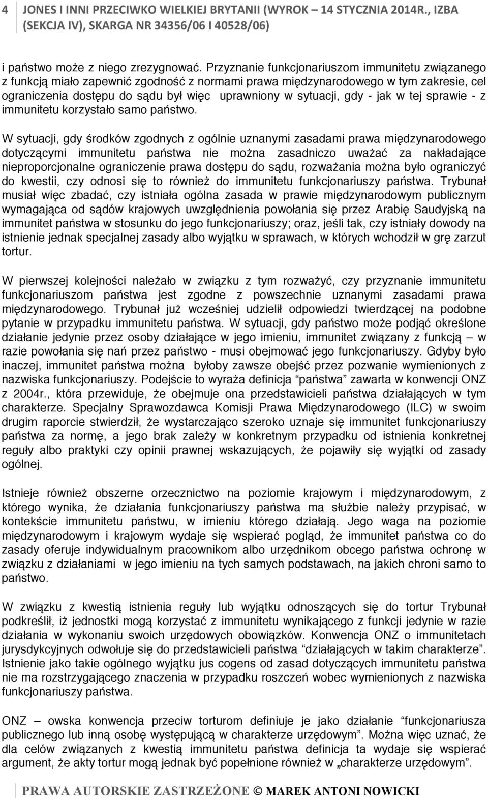 gdy - jak w tej sprawie - z immunitetu korzystało samo państwo.