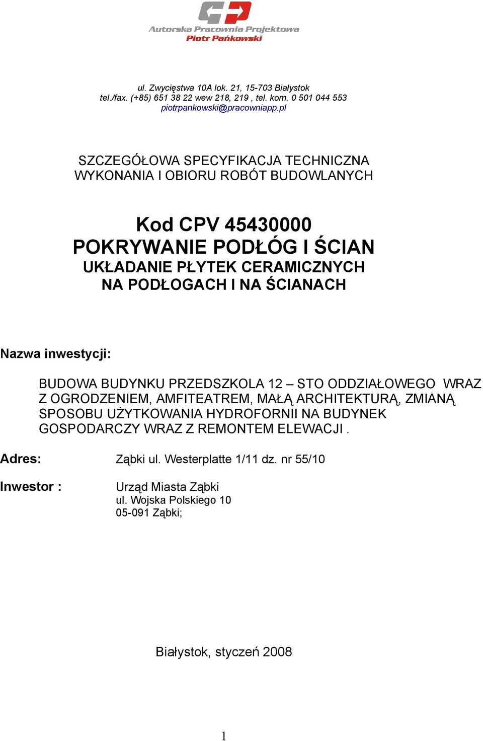 NA ŚCIANACH Nazwa inwestycji: BUDOWA BUDYNKU PRZEDSZKOLA 12 STO ODDZIAŁOWEGO WRAZ Z OGRODZENIEM, AMFITEATREM, MAŁĄ ARCHITEKTURĄ, ZMIANĄ SPOSOBU UŻYTKOWANIA