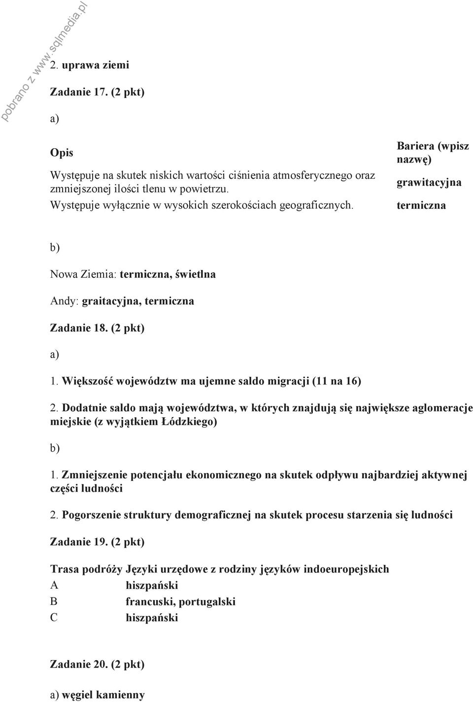 Większość województw ma ujemne saldo migracji (11 na 16) 2. Dodatnie saldo mają województwa, w których znajdują się największe aglomeracje miejskie (z wyjątkiem Łódzkiego) 1.