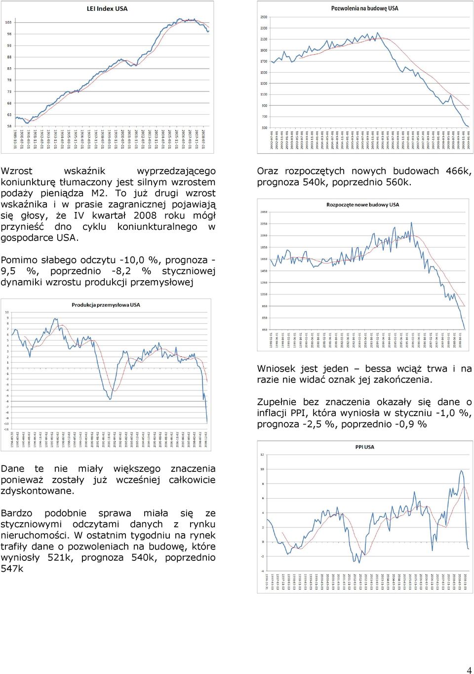 Oraz rozpoczętych nowych budowach 466k, prognoza 540k, poprzednio 560k.