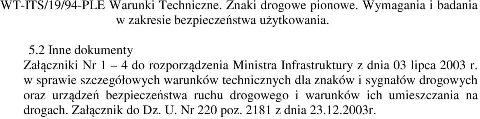 2 Inne dokumenty Załączniki Nr 1 4 do rozporządzenia Ministra Infrastruktury z dnia 03 lipca 2003 r.