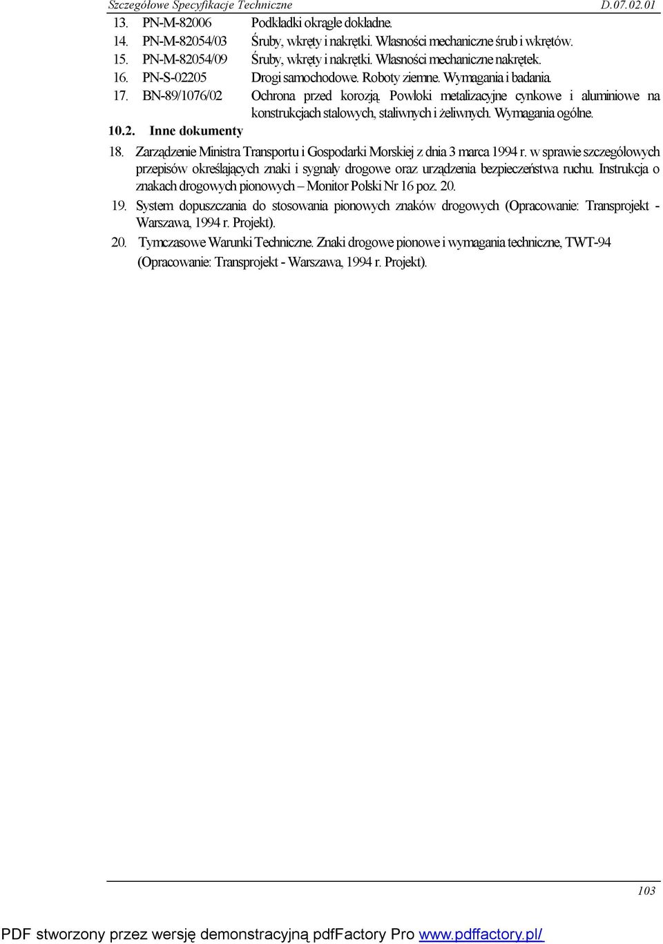 Powłoki metalizacyjne cynkowe i aluminiowe na konstrukcjach stalowych, staliwnych i żeliwnych. Wymagania ogólne. 10.2. Inne dokumenty 18.