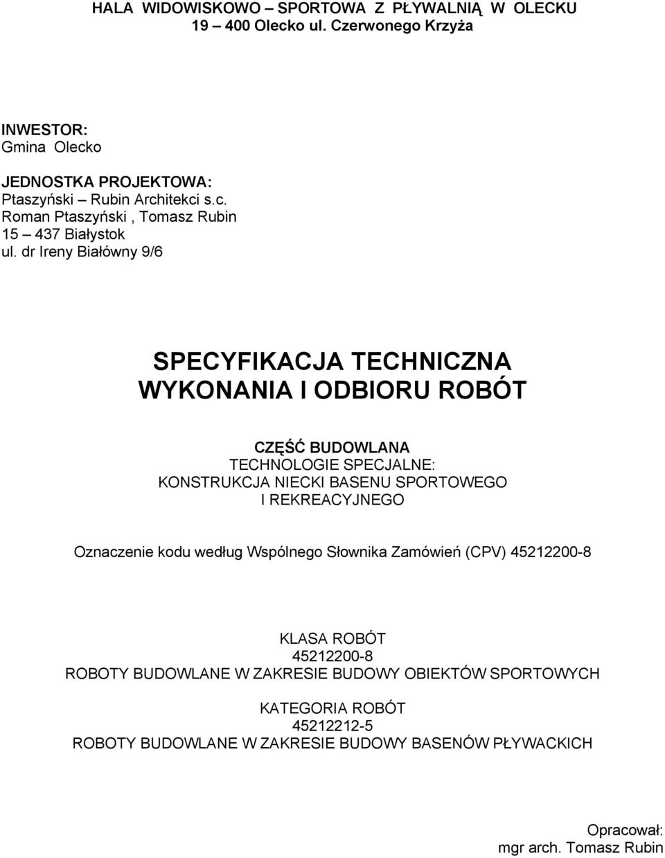 dr Ireny Białówny 9/6 SPECYFIKACJA TECHNICZNA WYKONANIA I ODBIORU ROBÓT CZĘŚĆ BUDOWLANA TECHNOLOGIE SPECJALNE: KONSTRUKCJA NIECKI BASENU SPORTOWEGO I