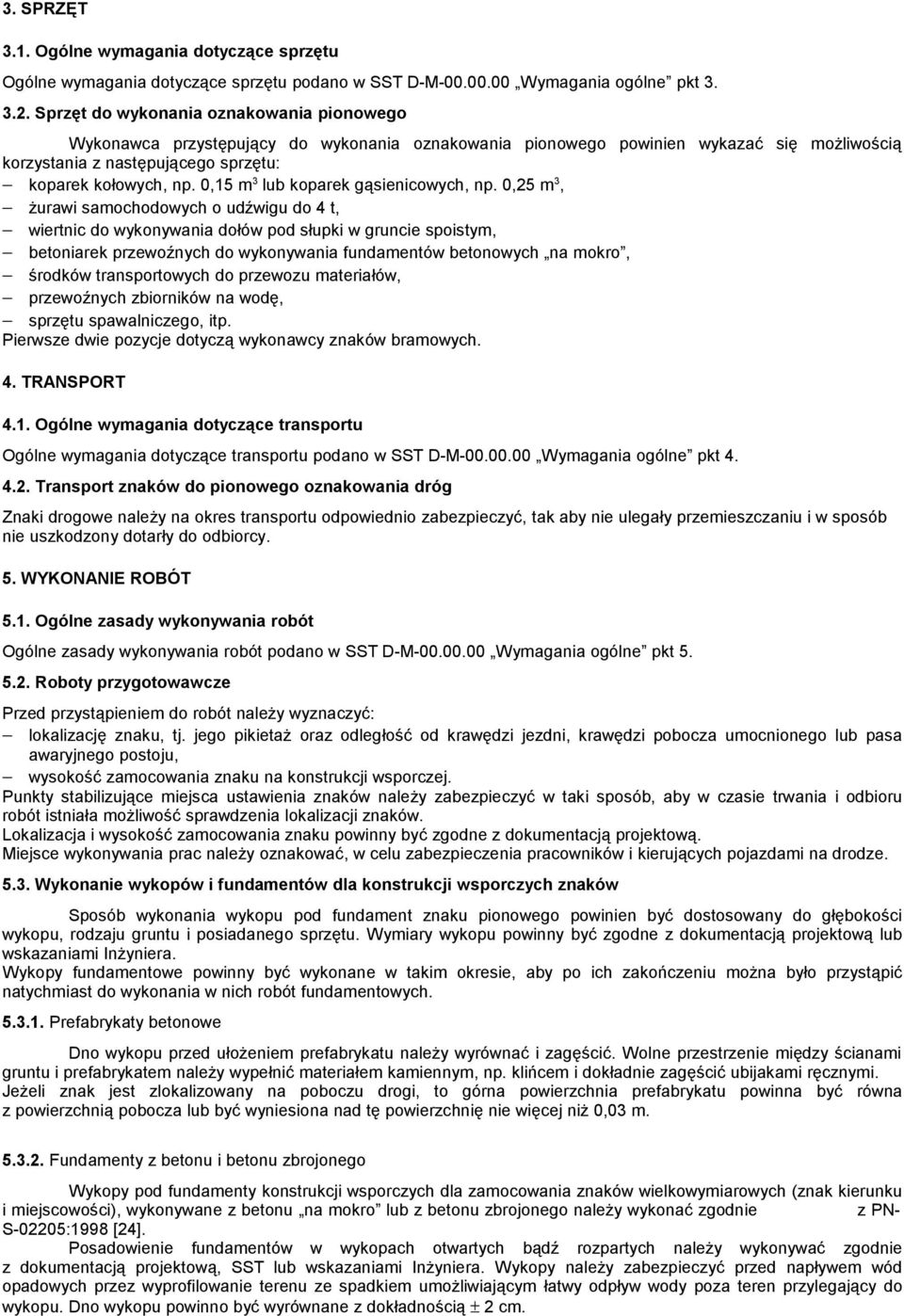 0,15 m 3 lub koparek gąsienicowych, np.