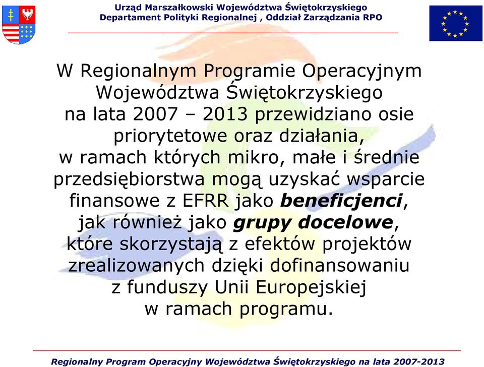 wsparcie finansowe z EFRR jako beneficjenci, jak również jako grupy docelowe, które skorzystają z