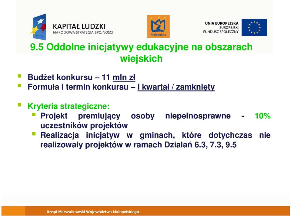 premiujący osoby niepełnosprawne - 10% uczestników projektów Realizacja inicjatyw