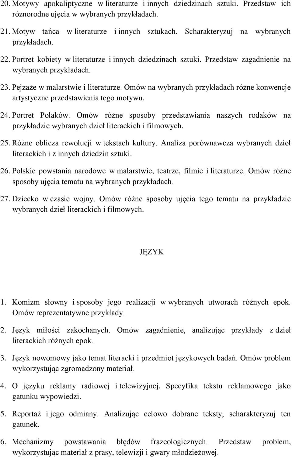 Omów na wybranych przykładach różne konwencje artystyczne przedstawienia tego motywu. 24. Portret Polaków.