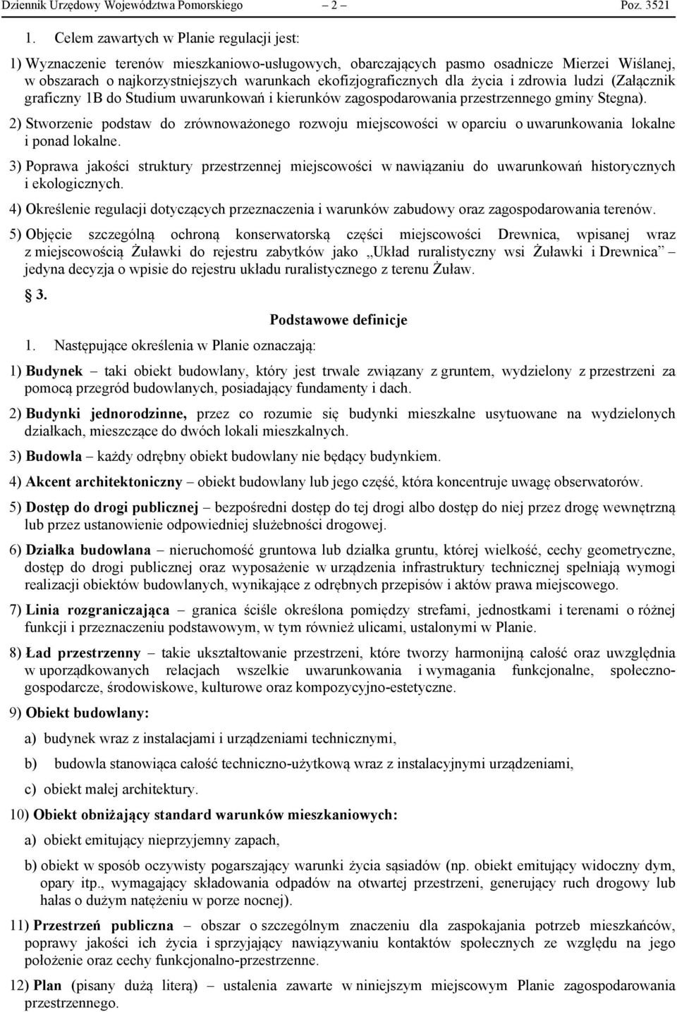 rafczny 1 do Sudu uarunkoań kerunkó zaospodaroana przesrzenneo ny Sena). ) Sorzene podsa do zrónoażoneo rozoju ejscoośc oparcu o uarunkoana lokalne ponad lokalne.