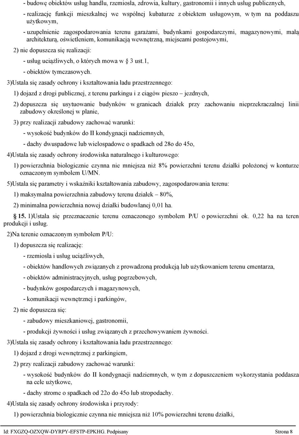 realizacji: - usług uciążliwych, o których mowa w 3 ust.1, - obiektów tymczasowych.