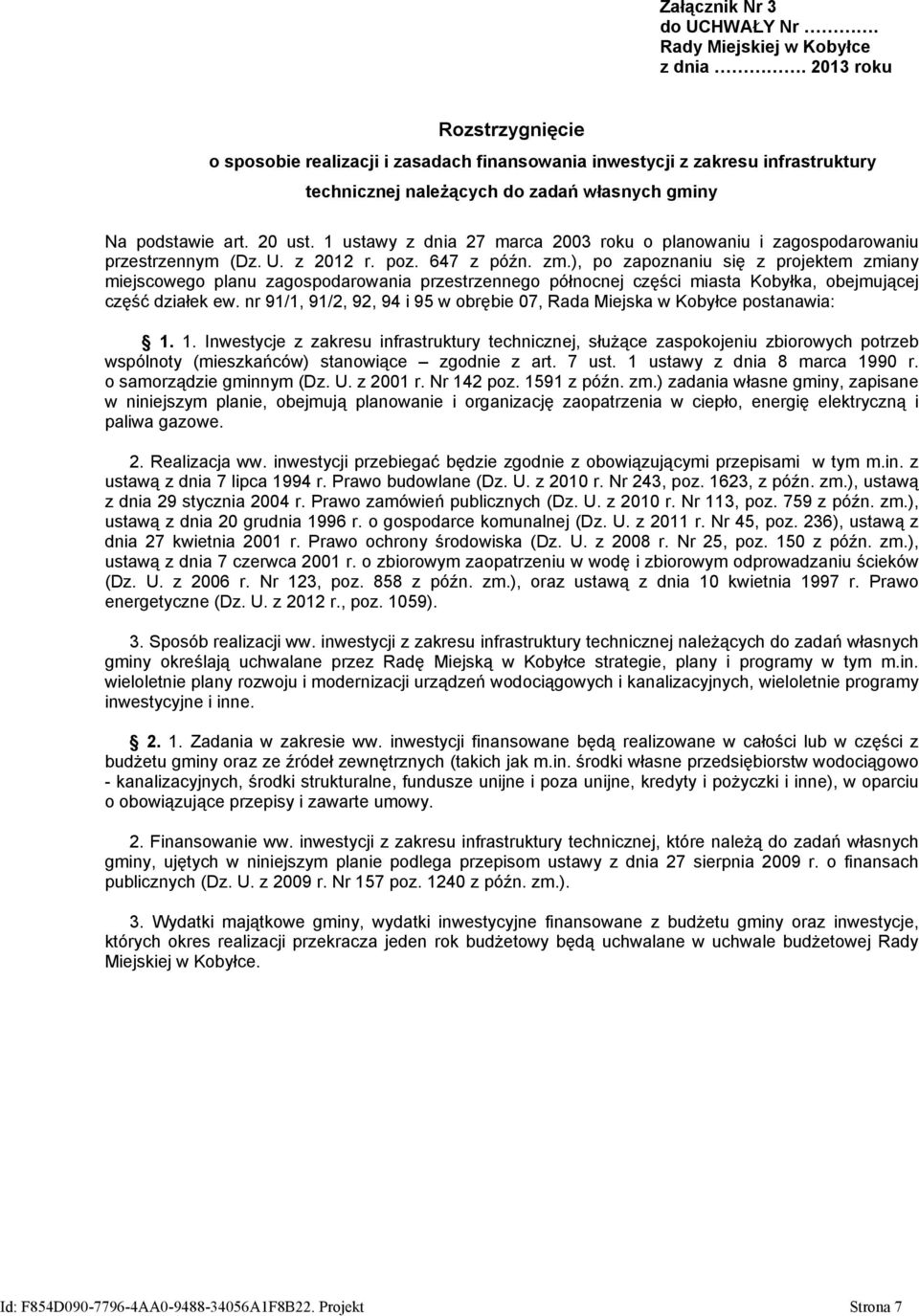 1 ustawy z dnia 27 marca 2003 roku o planowaniu i zagospodarowaniu przestrzennym (Dz. U. z 2012 r. poz. 647 z późn. zm.