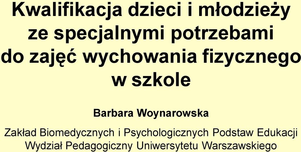 Barbara Woynarowska Zakład Biomedycznych i