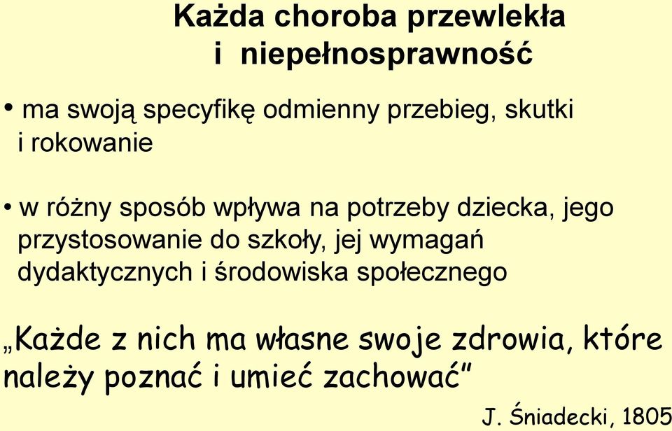 przystosowanie do szkoły, jej wymagań dydaktycznych i środowiska społecznego