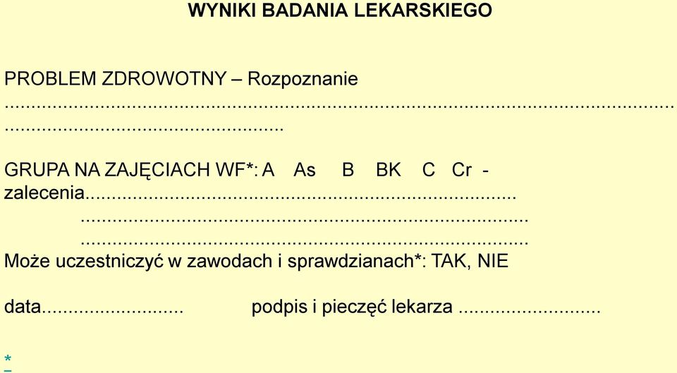 ..... GRUPA NA ZAJĘCIACH WF*: A As B BK C Cr - zalecenia.