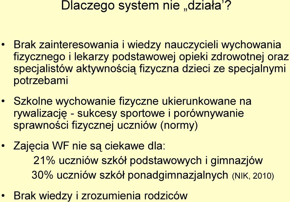 aktywnością fizyczna dzieci ze specjalnymi potrzebami Szkolne wychowanie fizyczne ukierunkowane na rywalizację - sukcesy