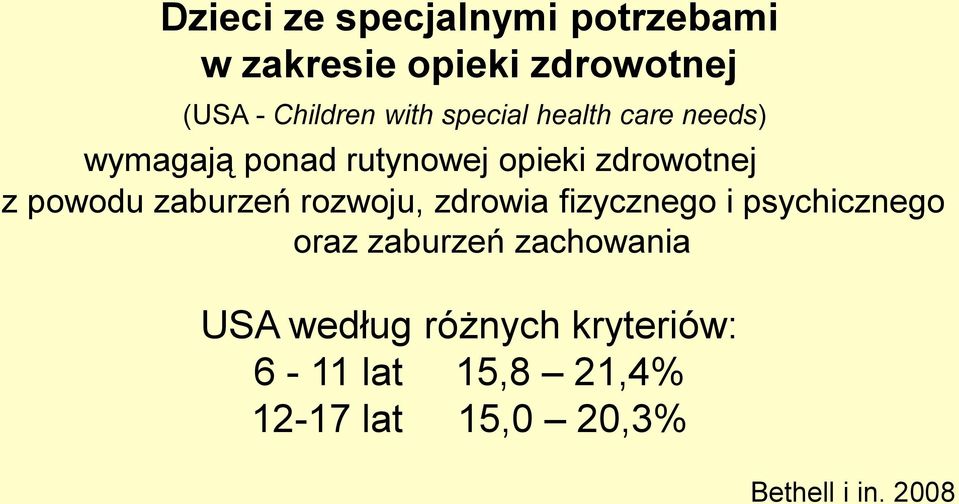 powodu zaburzeń rozwoju, zdrowia fizycznego i psychicznego oraz zaburzeń