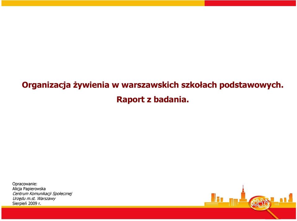 Opracowanie: Alicja Papierowska Centrum