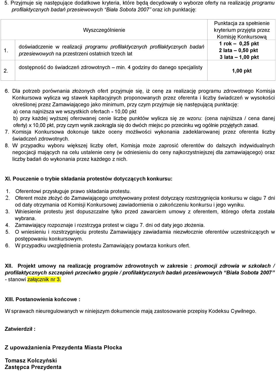 Wyszczególnienie doświadczenie w realizacji programu profilaktycznych profilaktycznych badań przesiewowych na przestrzeni ostatnich trzech lat dostępność do świadczeń zdrowotnych min.