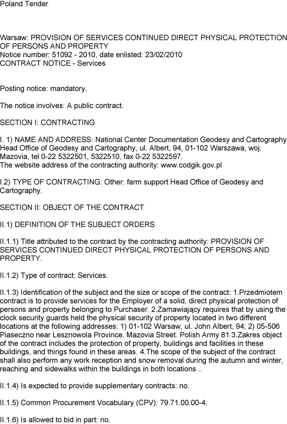 1) NAME AND ADDRESS: National Center Documentation Geodesy and Cartography Head Office of Geodesy and Cartography, ul. Albert, 94, 01-102 Warszawa, woj.